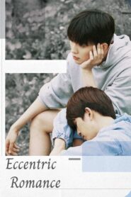 Eccentric Romance (2024) BL Drama