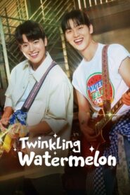 Twinkling Watermelon (2023) Korean Drama