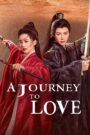 A Journey to Love (2023) Chinese Drama