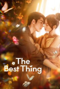 The Best Thing (2025) Chinese Drama