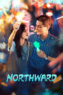 Northward (2025) Chinese Drama