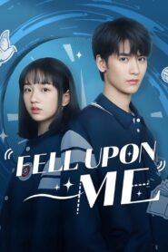 Fell Upon Me (2025) Chinese Drama