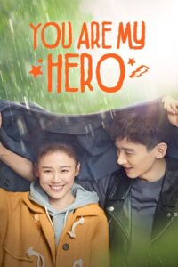 You Are My Hero (2021) Hindi Chinese Drama
