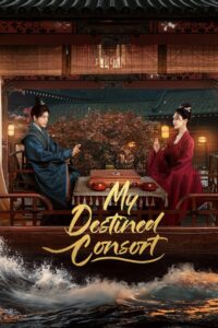 My Destined Consort (2025) Chinese Drama