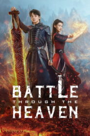 Battle Through the Heaven (2023) Chinese Drama