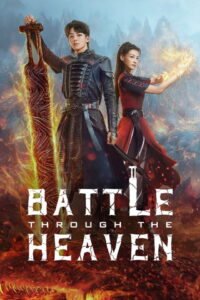 Battle Through the Heaven (2023) Chinese Drama