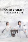 Snowy Night Timeless Love (2024) Chinese Drama