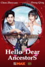 Hello Dear Ancestors (2018) Chinese Drama