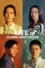 Life is a Long Quiet River (2022) Chinese Drama
