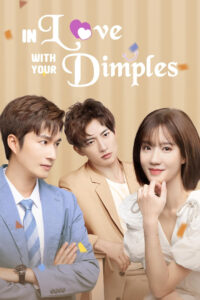 In Love With Your Dimples (2021) Chinese Drama