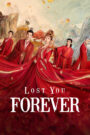 Lost You Forever (2023) Chinese Drama