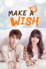 Make a Wish (2021) Chinese Drama