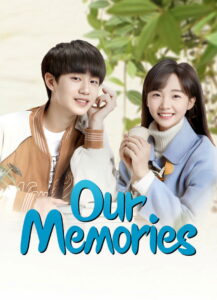 Our Memories (2024) Chinese Drama