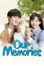 Our Memories (2024) Chinese Drama