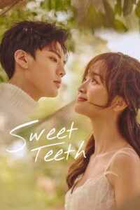 Sweet Teeth (2021) Chinese Drama
