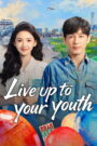 Live up to Your Youth (2026) Chinese Drama